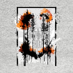 Autumn's Here T-Shirt